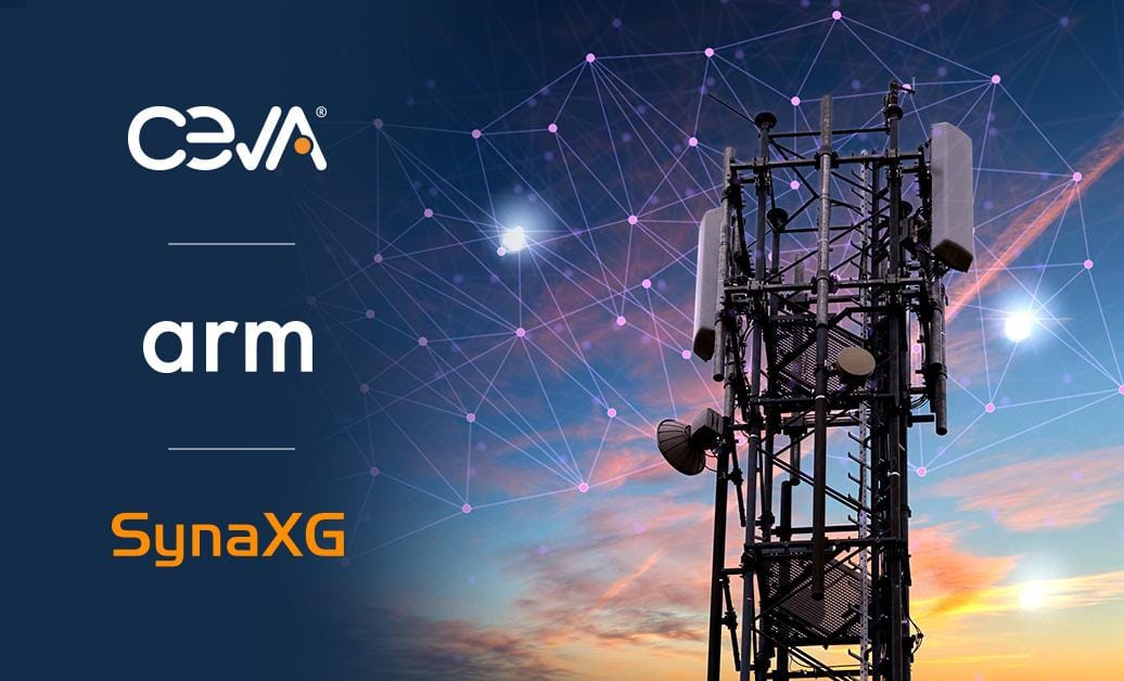 Ceva Collaborates with Arm and SynaXG to Redefine Energy Efficient 5G ...